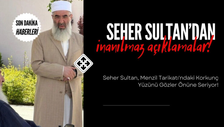 Seher Sultan, İstismar İddialarını Detaylarıyla Anlatarak Adalet Arayışına Girdi