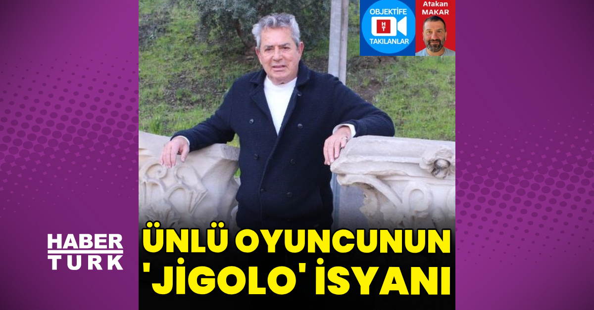 Salih Güney’in ‘jigolo’ isyanı